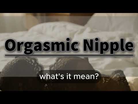 What does Orgasmic Nipple mean | Orgasmic Nipple meaning explained