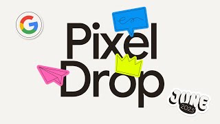 Your Pixel Keeps Getting Better | June '25 Pixel Drop
