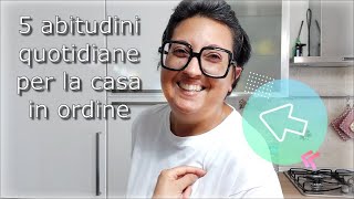 5 piccole abitudini quotidiane per avere la casa sempre in ordine