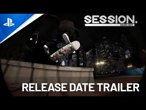 Session: Skate Sim - Release Date Reveal Trailer | PS5 & PS4 Games