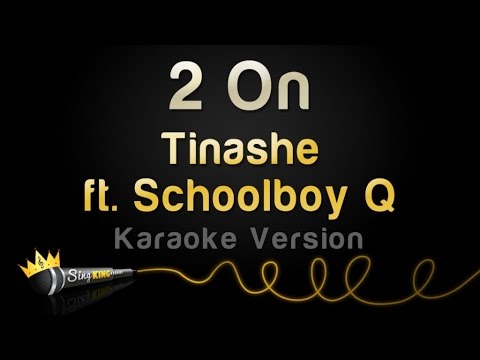 Tinashe ft. SchoolBoy Q – 2 On (Karaoke Version)