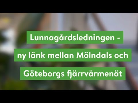 Lunnagårdsledningen - ny länk mellan Mölndals och Göteborgs fjärrvärmenät