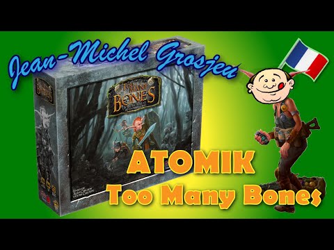 Too Many Bones : Atomik