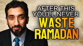 YOU'LL NEVER WASTE RAMADAN AFTER THIS - NOUMAN ALI KHAN