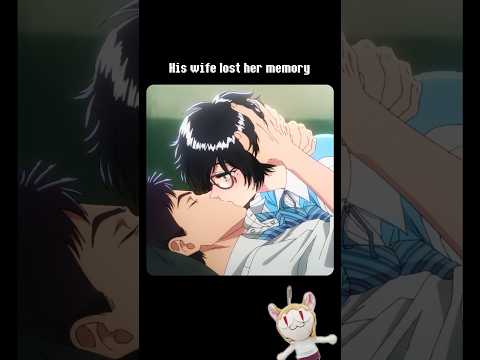 His wife lost her memory😳😱 #anime