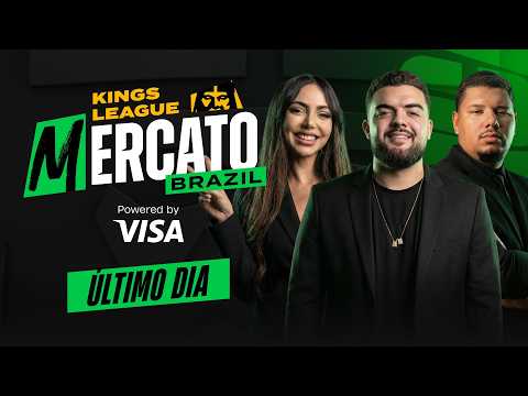 馃敟 MERCATO KINGS LEAGUE BRAZIL 2026 - ULTIMO DIA - AO VIVO!