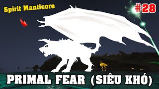 SPIRIT MANTICORE - KẺ HỦY DIỆT "DÀN MÁY TÍNH" CỦA BẠN !!! (ARK Primal Fear #28)
