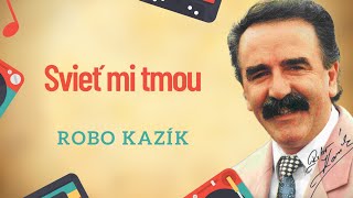 Robo Kazík - Svieť mi tmou