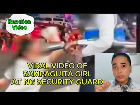 REACTION VIDEO OF SAMPAGUITA GIRL AT NG SECURITY GUARD VIRAL VIDEO