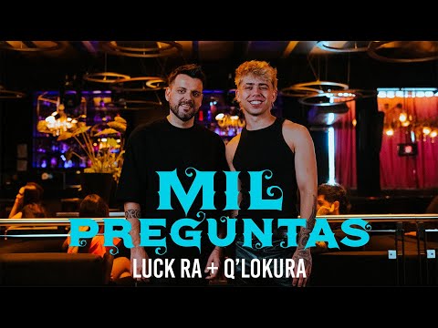 Q'Lokura, Luck Ra - MIL PREGUNTAS