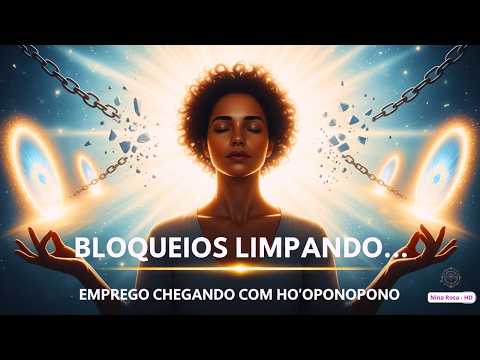 Ho’oponopono Para Conseguir Emprego e Limpar Bloqueios Profissionais Meditando