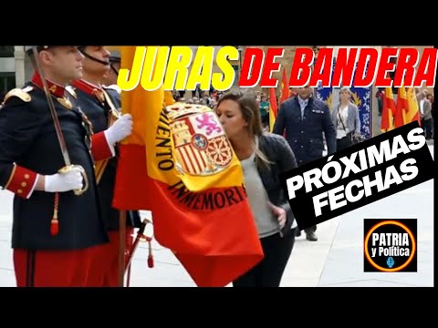 ¿CUANDO SERÁN LAS PRÓXIMAS JURAS DE BANDERA EN ESPAÑA?