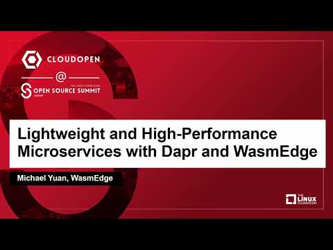 Lightweight and High-Performance Microservices with Dapr and WasmEdge - Michael Yuan, WasmEdge