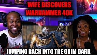 Getting my Wife Into Warhammer 40k Lore | Tasha Needed a 40K Refresher..