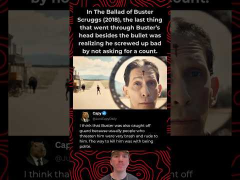 In The Ballad of Buster Scruggs (2018), the last thing that went through Buster’s head