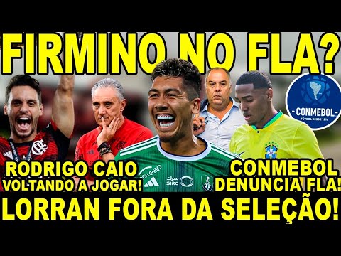 A VERDADE SOBRE FIRMINO NO FLAMENGO! CLUBE BATE DE FRENTE COM CBF E NAO LIBERA LORRAN! FLA MULTADO!