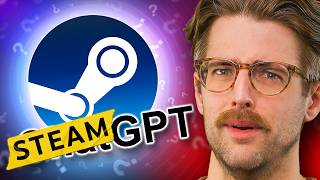 WTF is 'SteamGPT'?