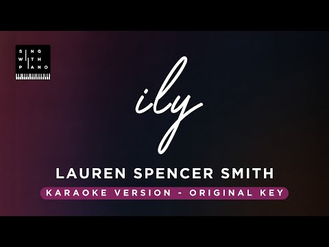 ily – Lauren Spencer-Smith (Original Key Karaoke) – Piano Instrumental Cover with Lyrics