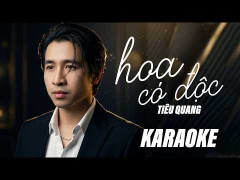 [ KARAOKE ]  Hoa Có Độc – Tiêu Quang | KARAOKE BEAT CHUẨN