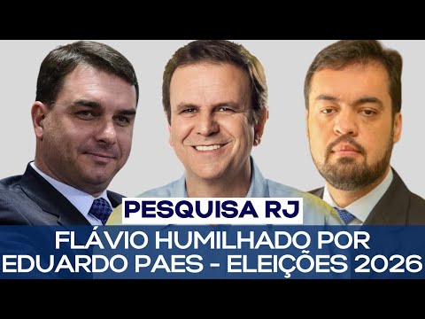 PESQUISA RJ: FLÁVIO HUMILHADO POR EDUARDO PAES - ELEIÇÕES 2026