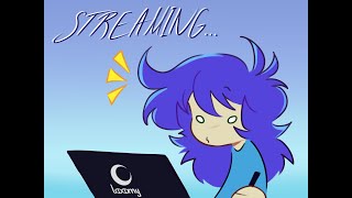 Streaming for a bit!