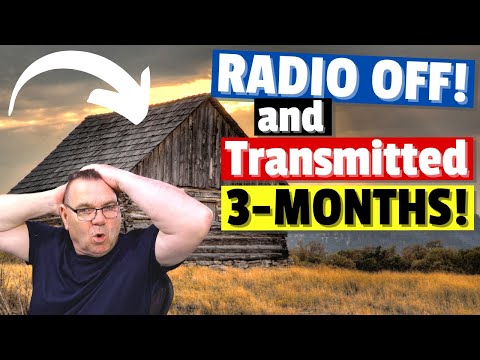 He Transmitted for 3-Months - Radio was Off!