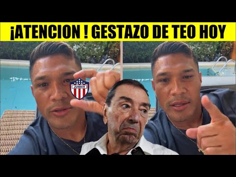 JUNIOR ¡URGENTE ! TEO GUTIERREZ GESTAZO HOY ¿CUANDO FIRMA ?