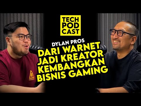 Dyland Pros dari Warnet, Jadi Kreator & Kembangkan Bisnis Gaming TechPODCAST