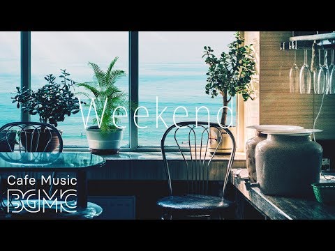 ☕️Weekend Café - Relaxing Guitar & Piano Instrumental Music - Weekend Jazz Music