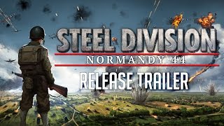 Steel Division: Normandy 44 Launches with Exciting Trailer