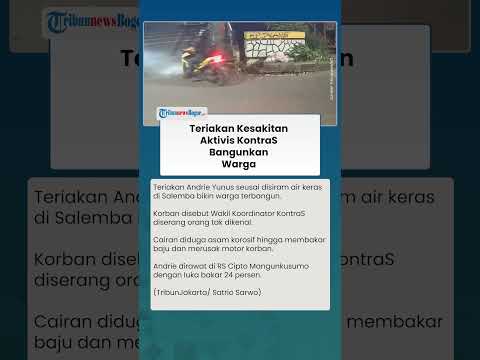 24 Persen Tubuh Luka Bakar, Jeritan Aktivis Kontras Bikin Bangun Warga, 22 Dokter Turun Tangan