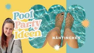 Mega Ideen für Deine Poolparty !!! - Nähtinchen