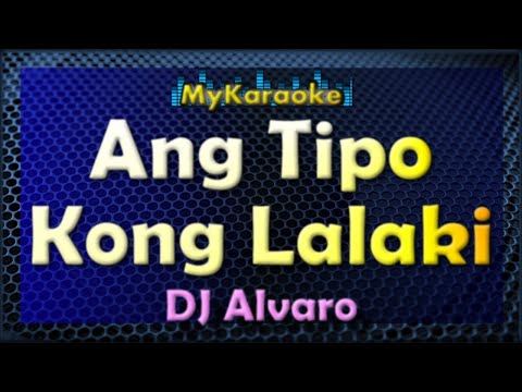 Ang Tipo Kong Lalaki – Karaoke version in the style of DJ Alvaro