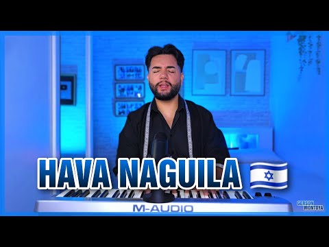 Hava Naguila 🇮🇱 (Padre no ha sido en Vano 🇪🇦) || Gerson Montoya