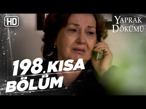 Yaprak Dökümü 198. Kısa Bölüm