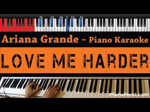 Ariana Grande – Love Me Harder – HIGHER Key (Piano Karaoke / Sing Along)