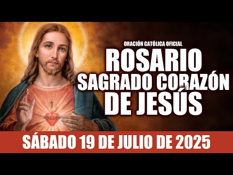❤️‍🔥ROSARIO AL SAGRADO CORAZÓN DE HOY SÁBADO 19 DE JULIO DE 2025🩷MES DEL SAGRADO CORAZÓN DE JESÚS
