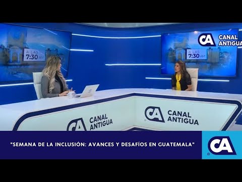 "Semana de la Inclusión: Avances y Desafíos en Guatemala"   (10/2/2025)