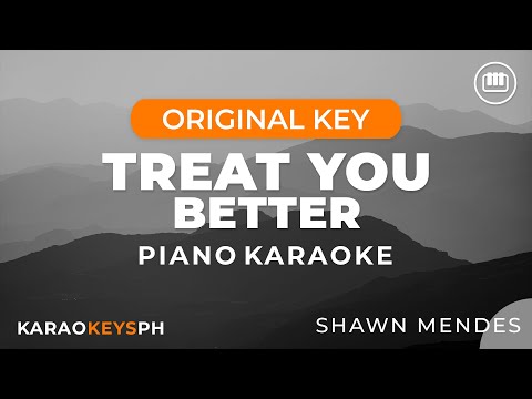 Treat You Better – Shawn Mendes (Piano Karaoke)