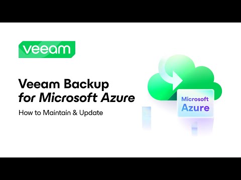 Veeam Backup for Microsoft Azure: How to Maintain & Update