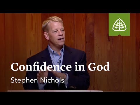 Confidence in God: A Time for Confidence with Stephen Nichols