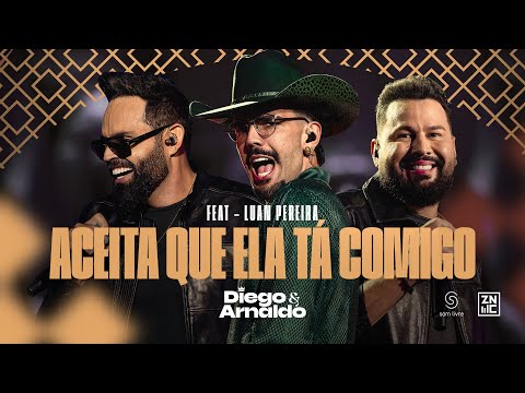 Diego & Arnaldo - Aceita Que Ela Tá Comigo (Part. @LuanPereiraLP) - Ao Vivo em São Paulo