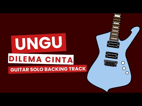 DILEMA CINTA - UNGU GUITAR SOLO BACKING TRACK