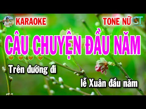 KARAOKE CÂU CHUYỆN ĐẦU NĂM TONE NỮ | NHẠC XUÂN 2025