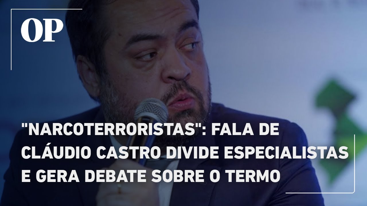 Narcoterroristas fala de Cláudio Castro divide especialistas e gera debate sobre o termo