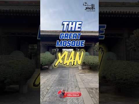 China ka Musulman | The Great Mosque of Xian | Siraj Nalla