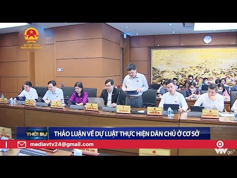 Quốc hội thảo luận về Dự thảo Luật Thực hiện dân chủ ở cơ sở | VTV24