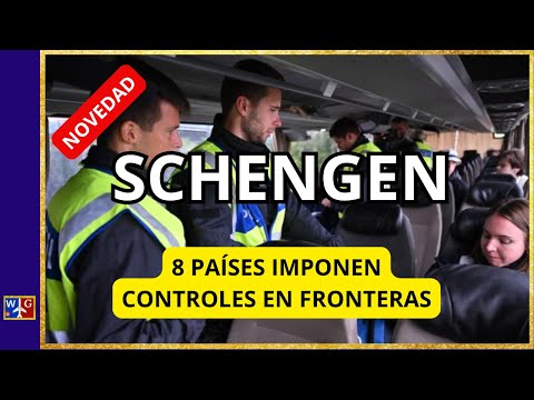 ESPACIO SCHENGEN: ÚLTIMA HORA, 8 Países imponen controles de fronteras terrestres y marítimas.