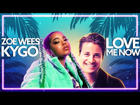 Kygo - Love Me Now ft. Zoe Wees [Lyric Video]