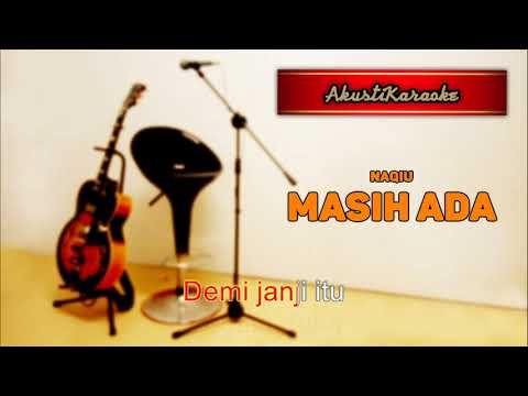 Naqiu – Masih Ada ( Karaoke Versi Akustik )